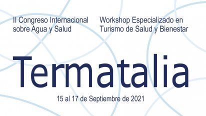 El Congreso de Termatalia analizará el impacto de la pandemia en el termalismo.&nbsp;