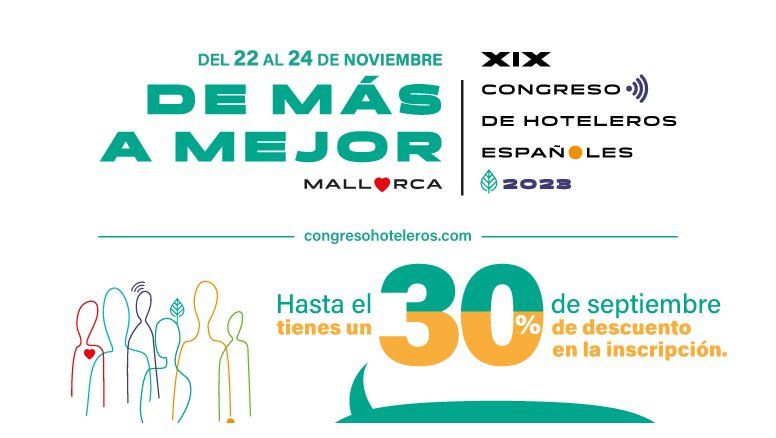 El XIX Congreso de Hoteleros Españoles reunirá en el Palau de Congressos de Palma, los días 22, 23 y 24 de noviembre, a los principales actores del turismo español.