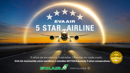 EVA Air (Star Alliance por undécimo año consecutivo obtiene la certificación de aerolínea 5 estrellas de SKYTRAX EVA Air (Star Alliance por undécimo año consecutivo obtiene la certificación de aerolínea 5 estrellas de SKYTRAX