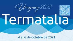 Termatalia: la próxima edición del evento –la quinta en América Latina– se celebrará en Uruguay del 4 al 6 de octubre.
