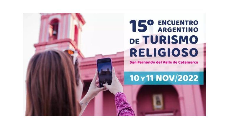 El 15° Encuentro Argentino de Turismo Religioso tendrá lugar en San Fernando del Valle de Catamarca, tierra de la Virgen del Valle.&nbsp;
