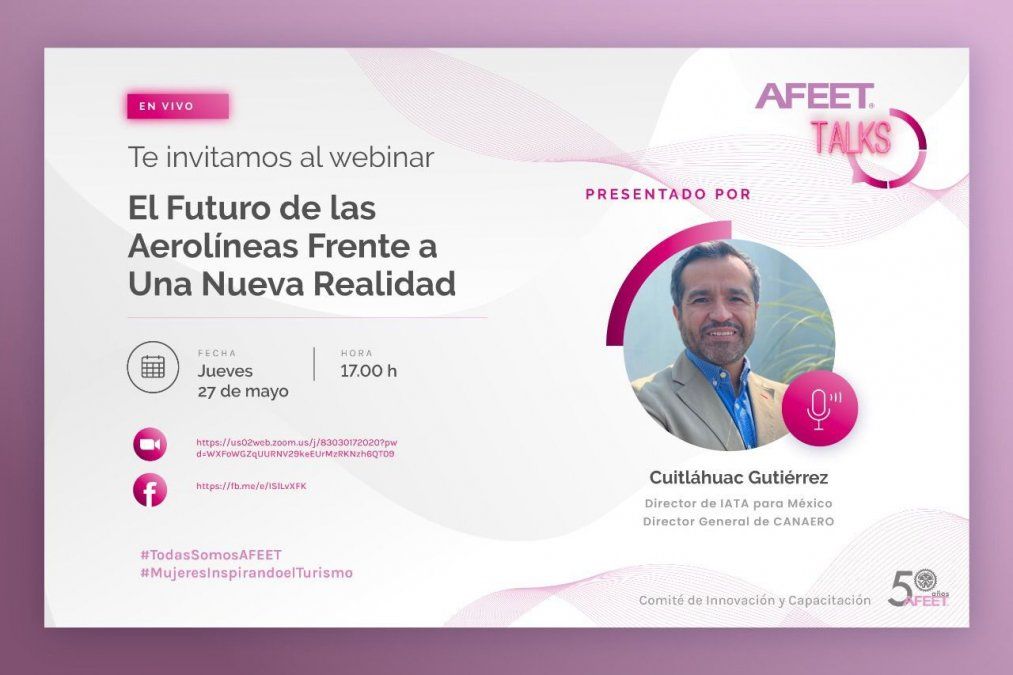 Cuitláhuac Gutiérrez, director de IATA para México y director general de Canaero, será el primer invitado en AFEET Talks.