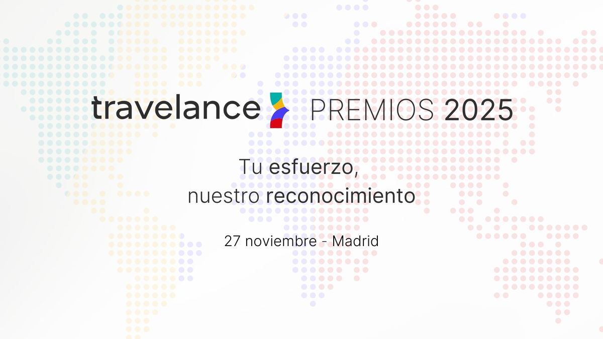 Los Premios Travelance se celebrarán el 27 de noviembre en Madrid