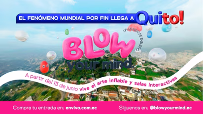 Blow Your Mind llega a Quito para impulsar el turismo local